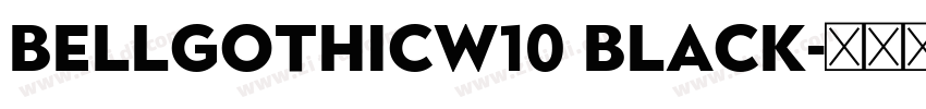 BellGothicW10 Black字体转换